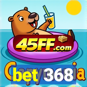 bet 368